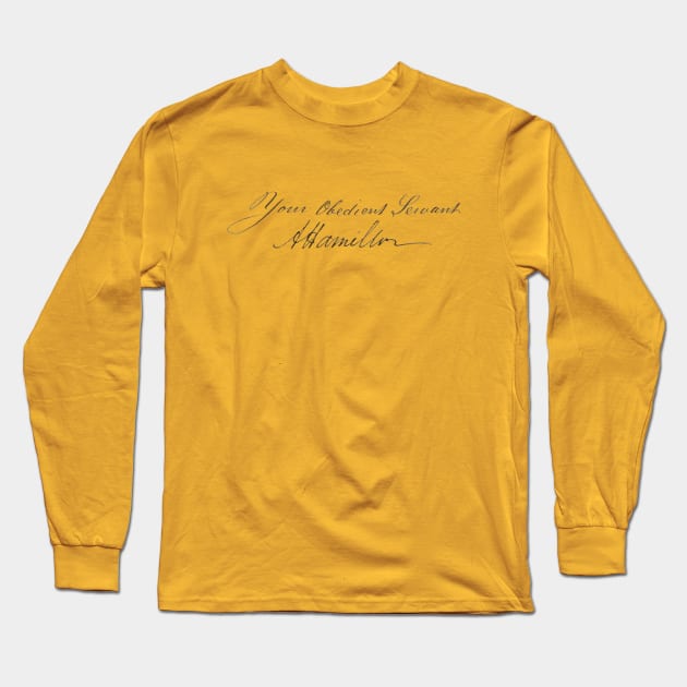 Your obedient servant, A Hamilton (authentic handwriting, dark) Long Sleeve T-Shirt by Ofeefee